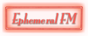 Ephemeral FM